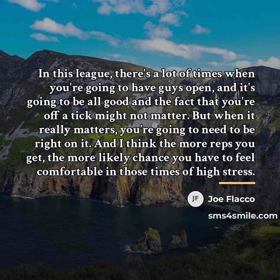 “In this league, there's a lot of times when you're…” quote by Joe Flacco