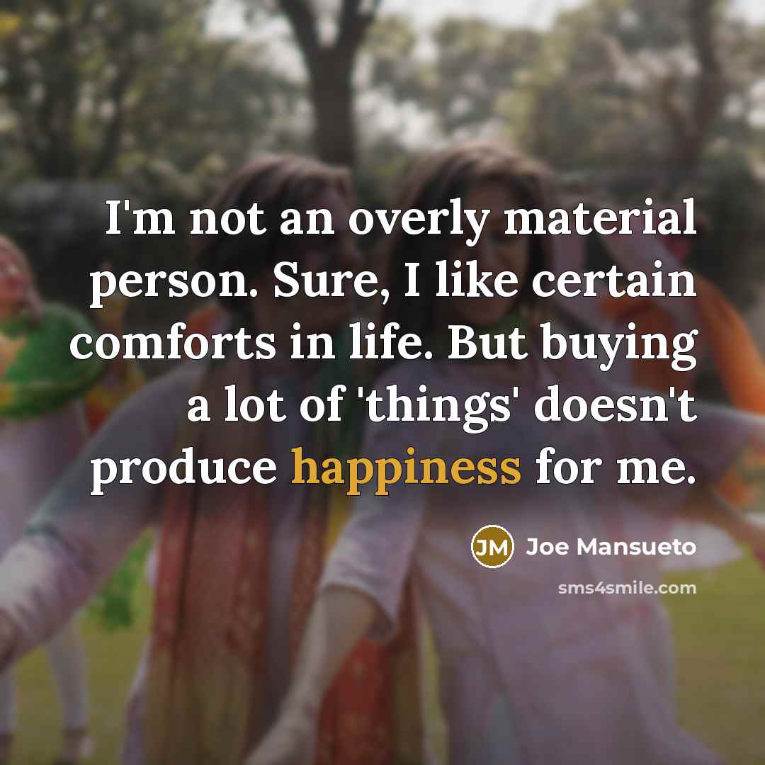 “I'm not an overly material person. Sure, I like certain…” quote by Joe Mansueto