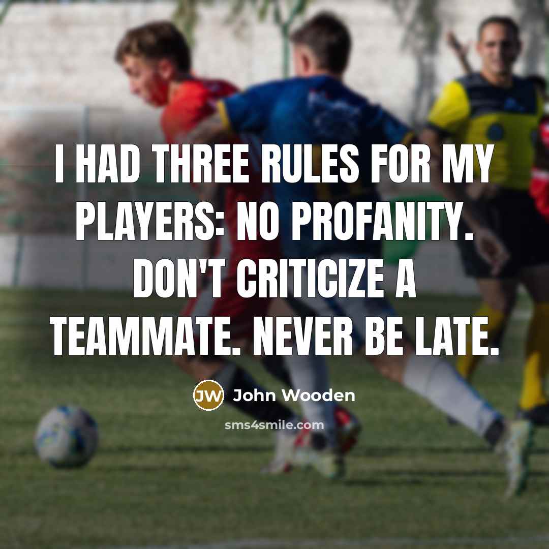 “I had three rules for my players: No profanity. Don't…” quote by John Wooden
