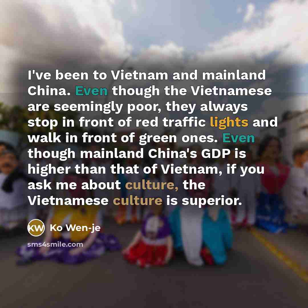 “I've been to Vietnam and mainland China. Even though the…” quote by Ko Wen-je