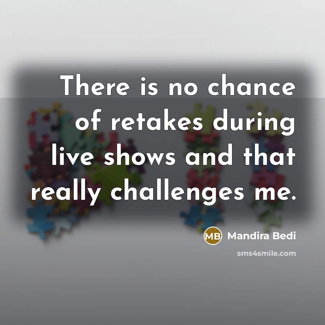 “There is no chance of retakes during live shows and…” quote by Mandira Bedi