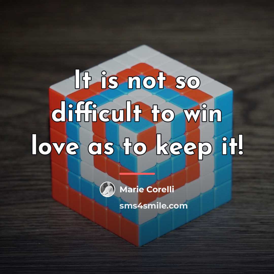 “It is not so difficult to win love as to…” quote by Marie Corelli