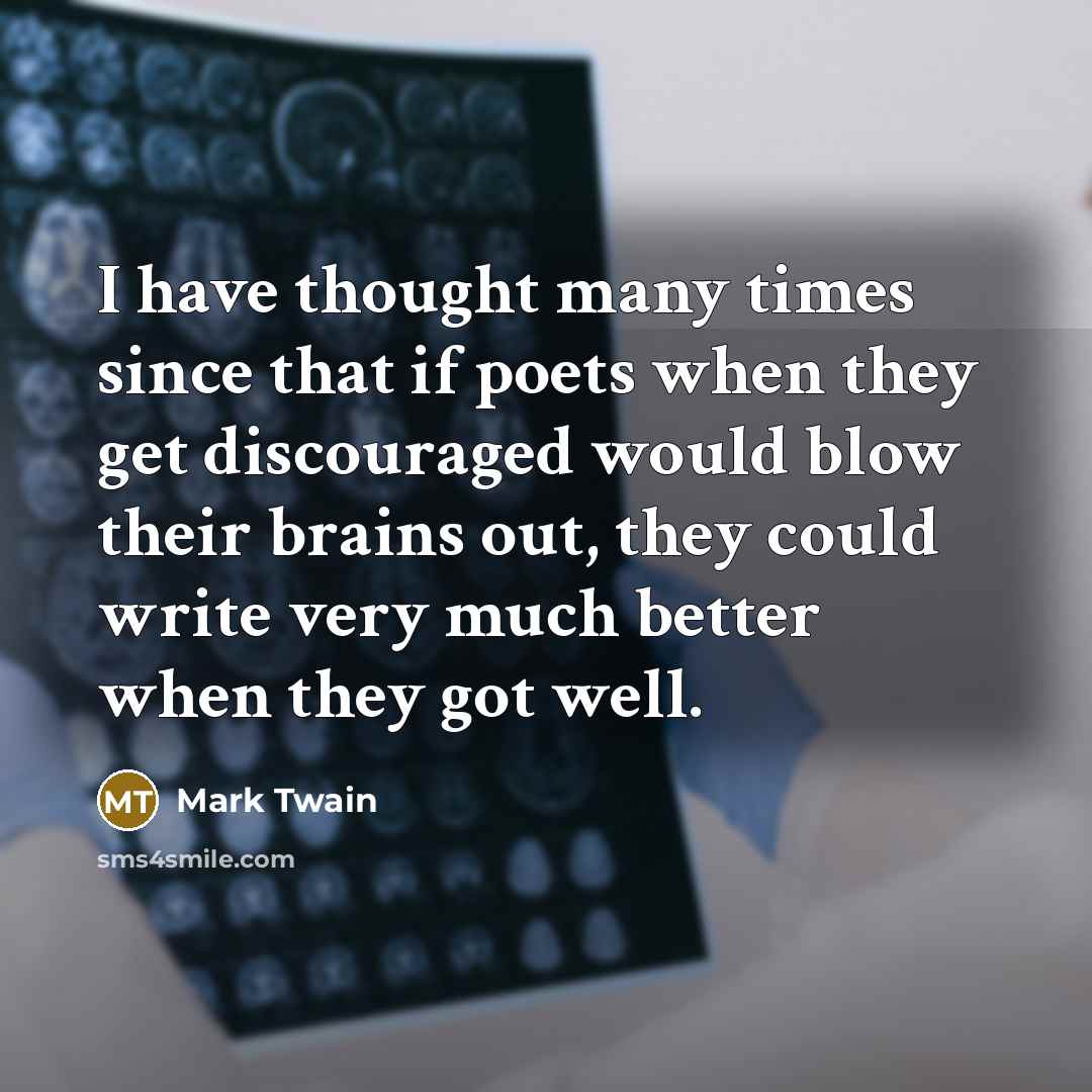 “I have thought many times since that if poets when…” quote by Mark Twain