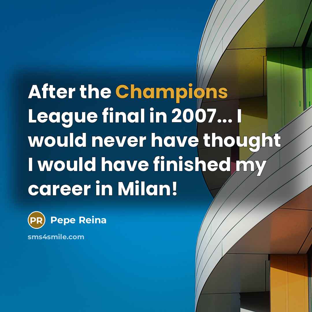 “After the Champions League final in 2007... I would never…” quote by Pepe Reina