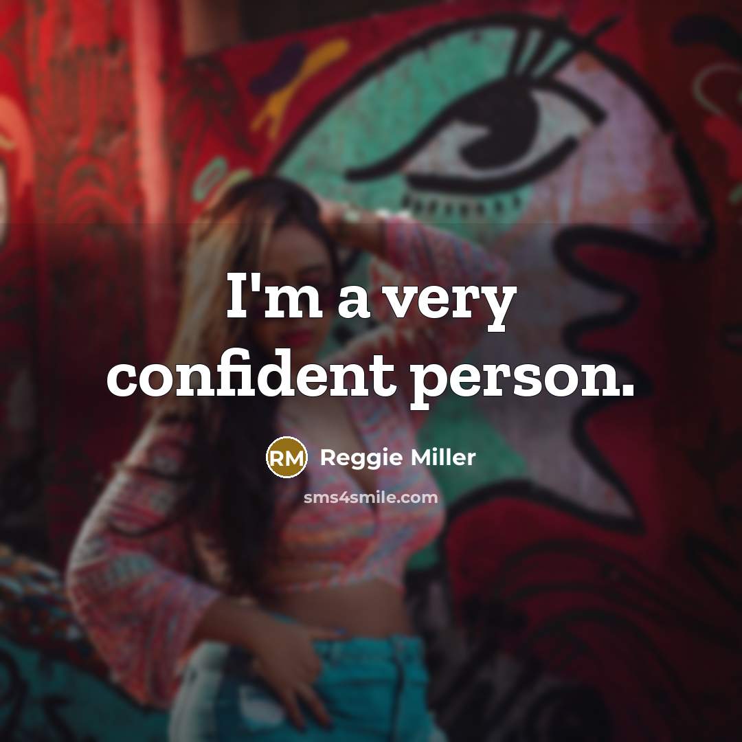 “I'm a very confident person.…” quote by Reggie Miller