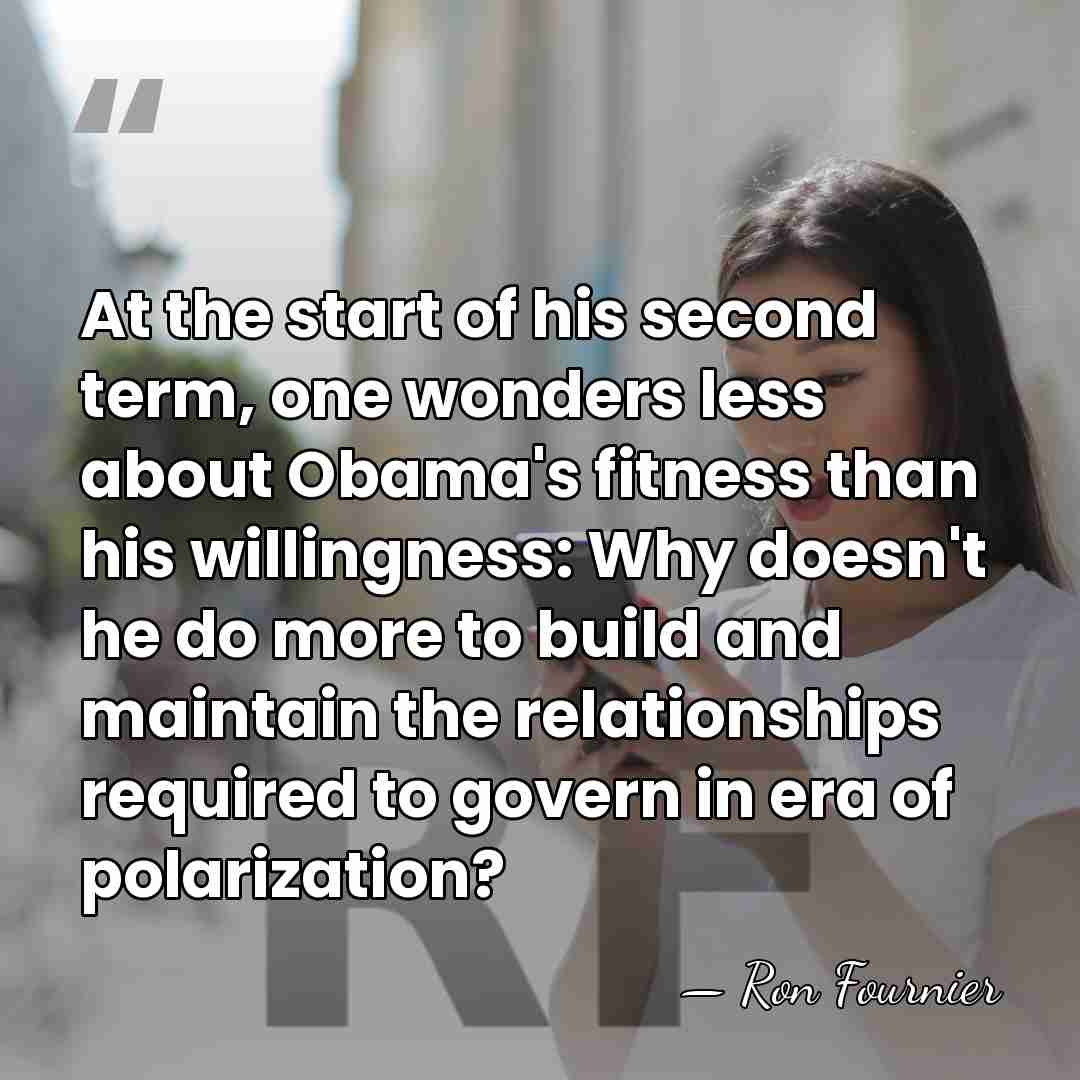 At the start of his second term, one wonders less about Obama's&hellip; - Ron Fournier