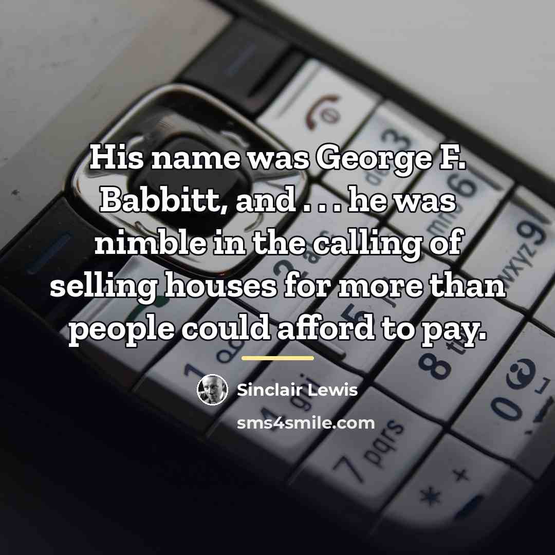 “His name was George F. Babbitt, and . . .…” quote by Sinclair Lewis