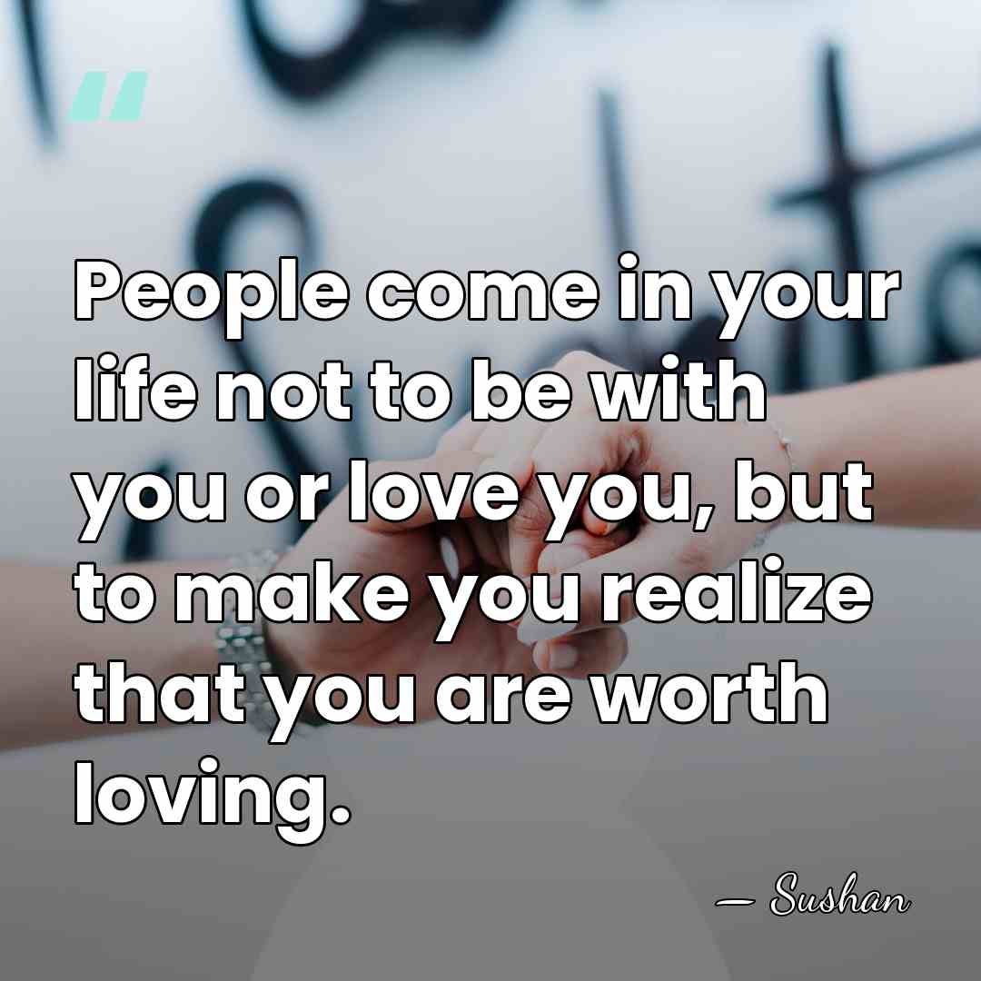 People come in your life not to be with you or love&hellip; - Sushan