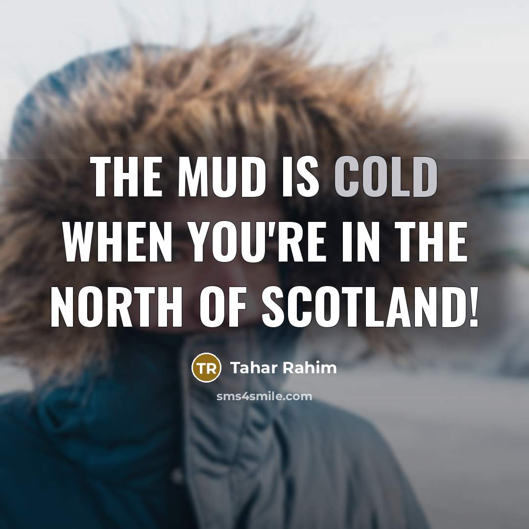 “The mud is cold when you're in the north of…” quote by Tahar Rahim