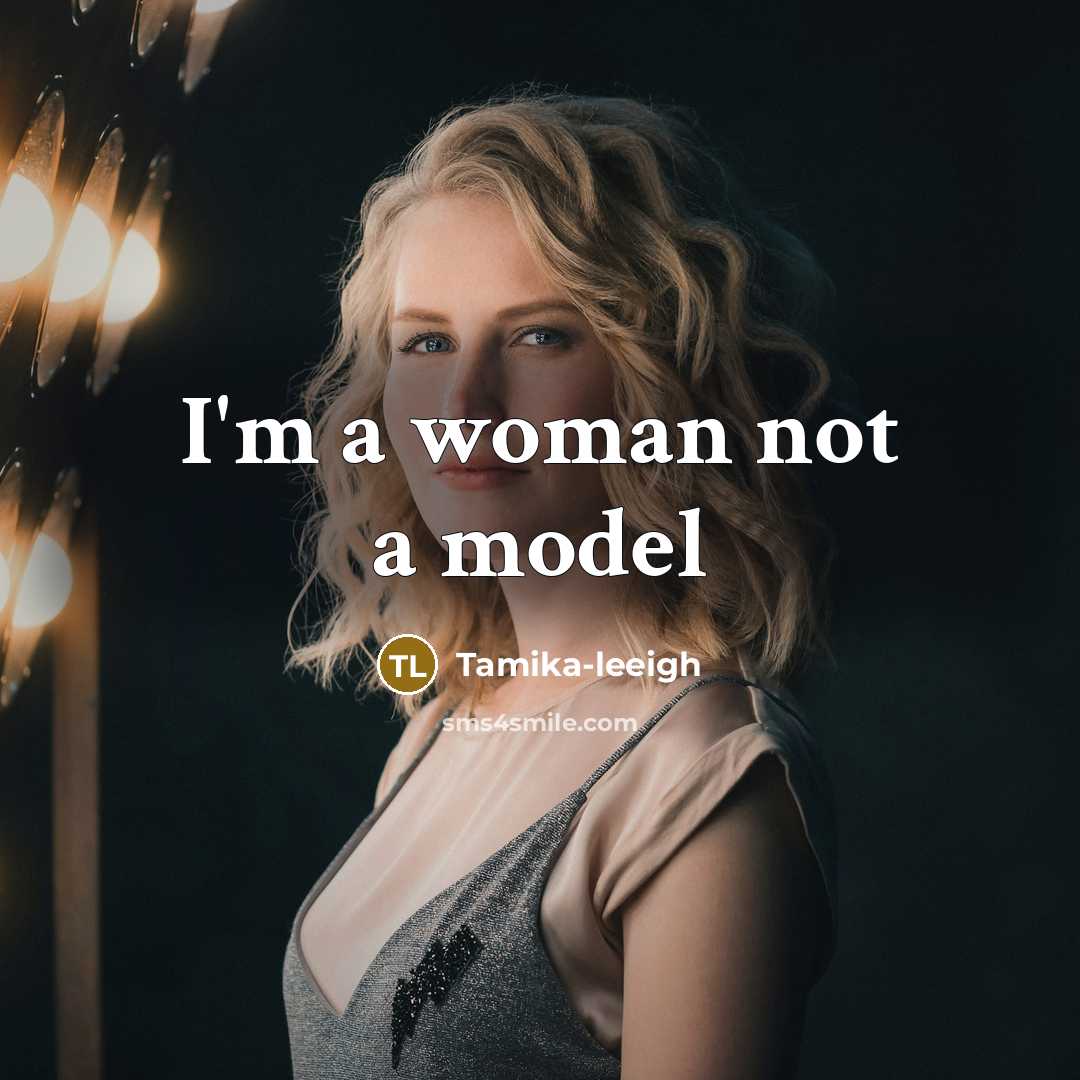 “I'm a woman not a model…” quote by Tamika-leeigh