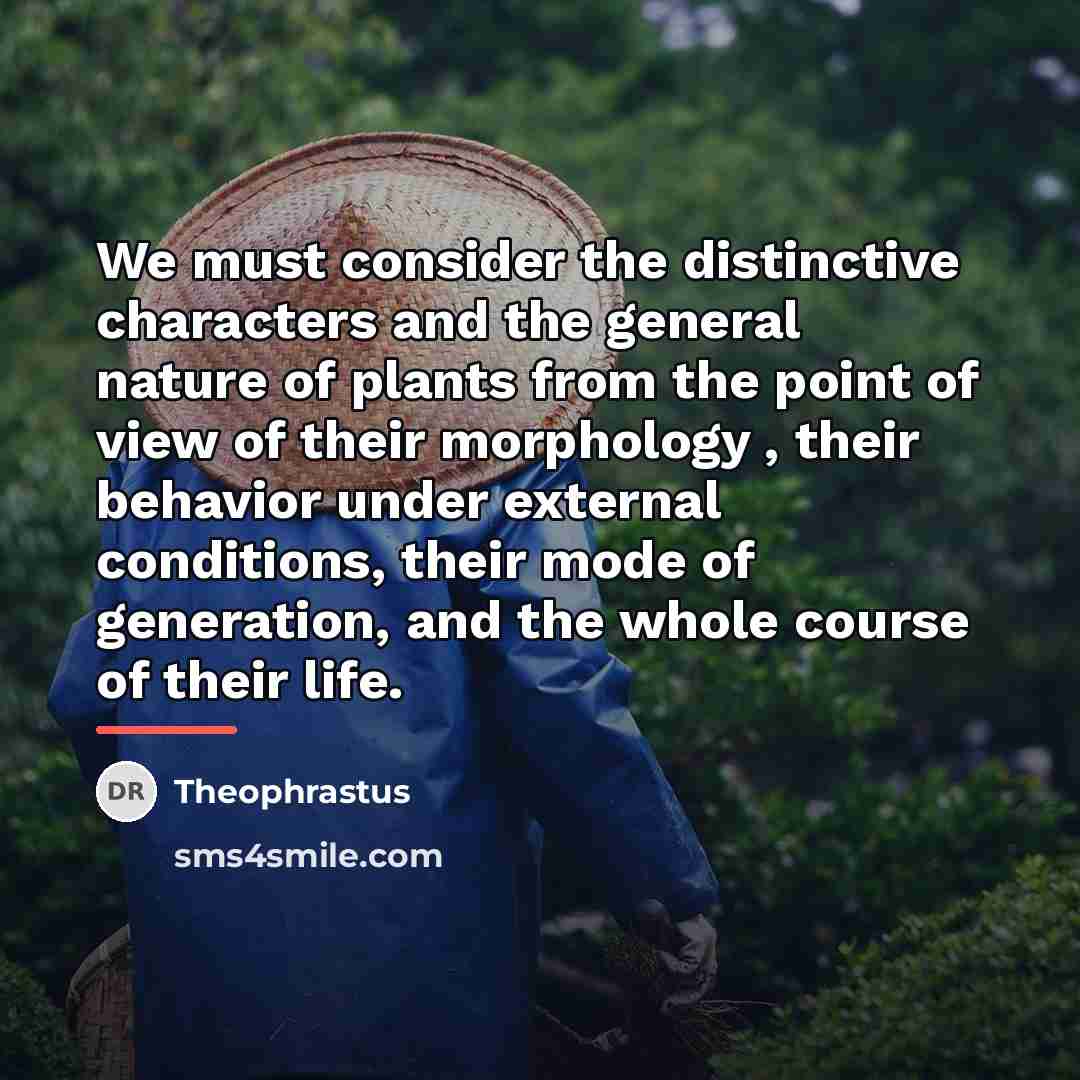 “We must consider the distinctive characters and the general nature…” quote by Theophrastus