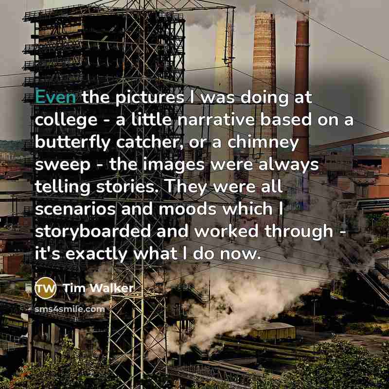 “Even the pictures I was doing at college - a…” quote by Tim Walker