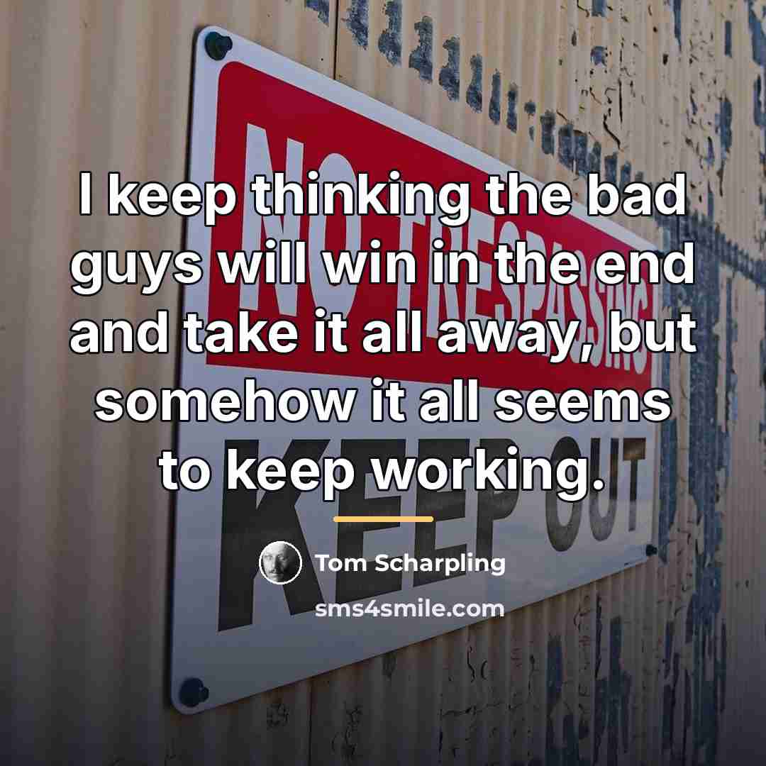 “I keep thinking the bad guys will win in the…” quote by Tom Scharpling