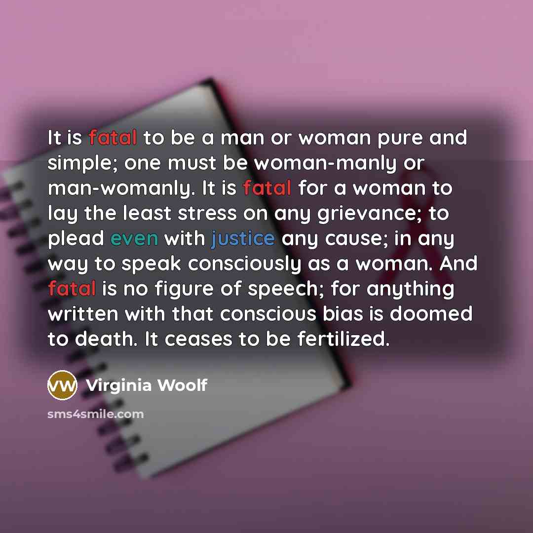 “It is fatal to be a man or woman pure…” quote by Virginia Woolf