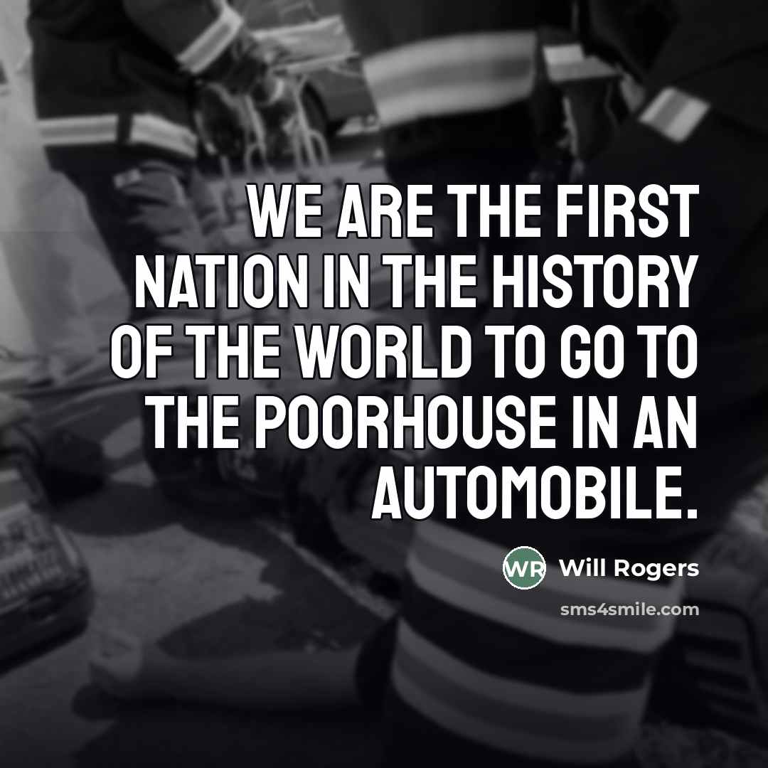 “We are the first nation in the history of the…” quote by Will Rogers
