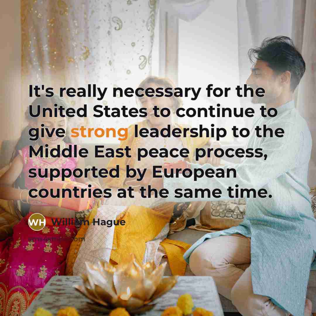 “It's really necessary for the United States to continue to…” quote by William Hague