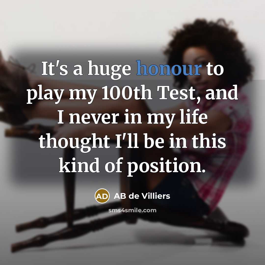 “It's a huge honour to play my 100th Test, and…” quote by AB de Villiers