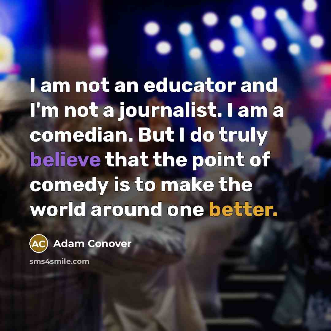 “I am not an educator and I'm not a journalist.…” quote by Adam Conover