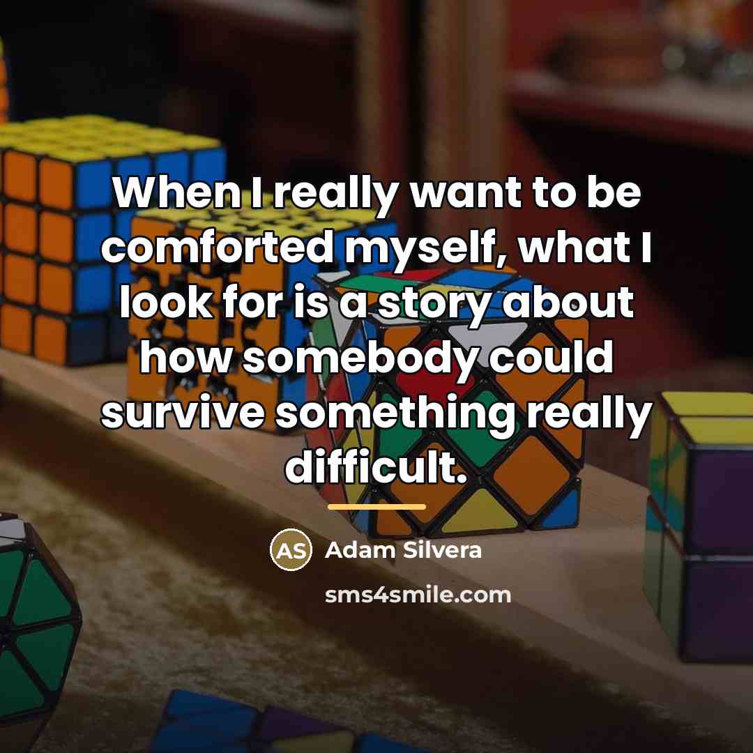 “When I really want to be comforted myself, what I…” quote by Adam Silvera