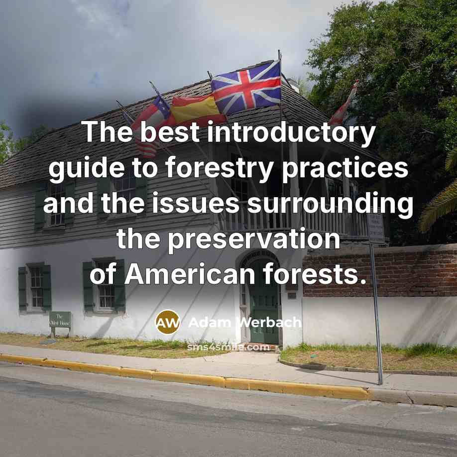 “The best introductory guide to forestry practices and the issues surrounding the preservation of American forests.” quote by Adam Werbach