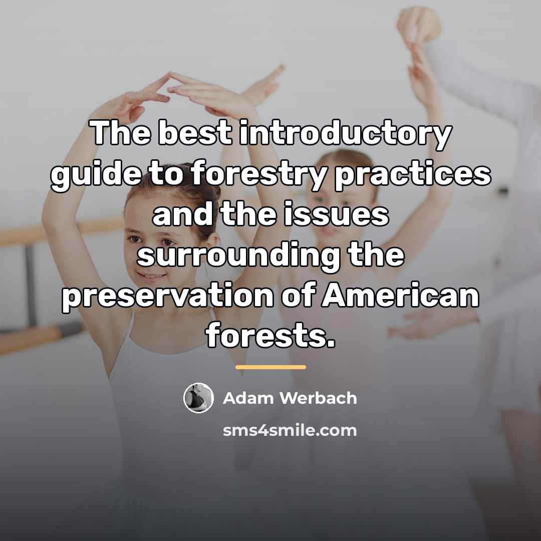 “The best introductory guide to forestry practices and the issues…” quote by Adam Werbach