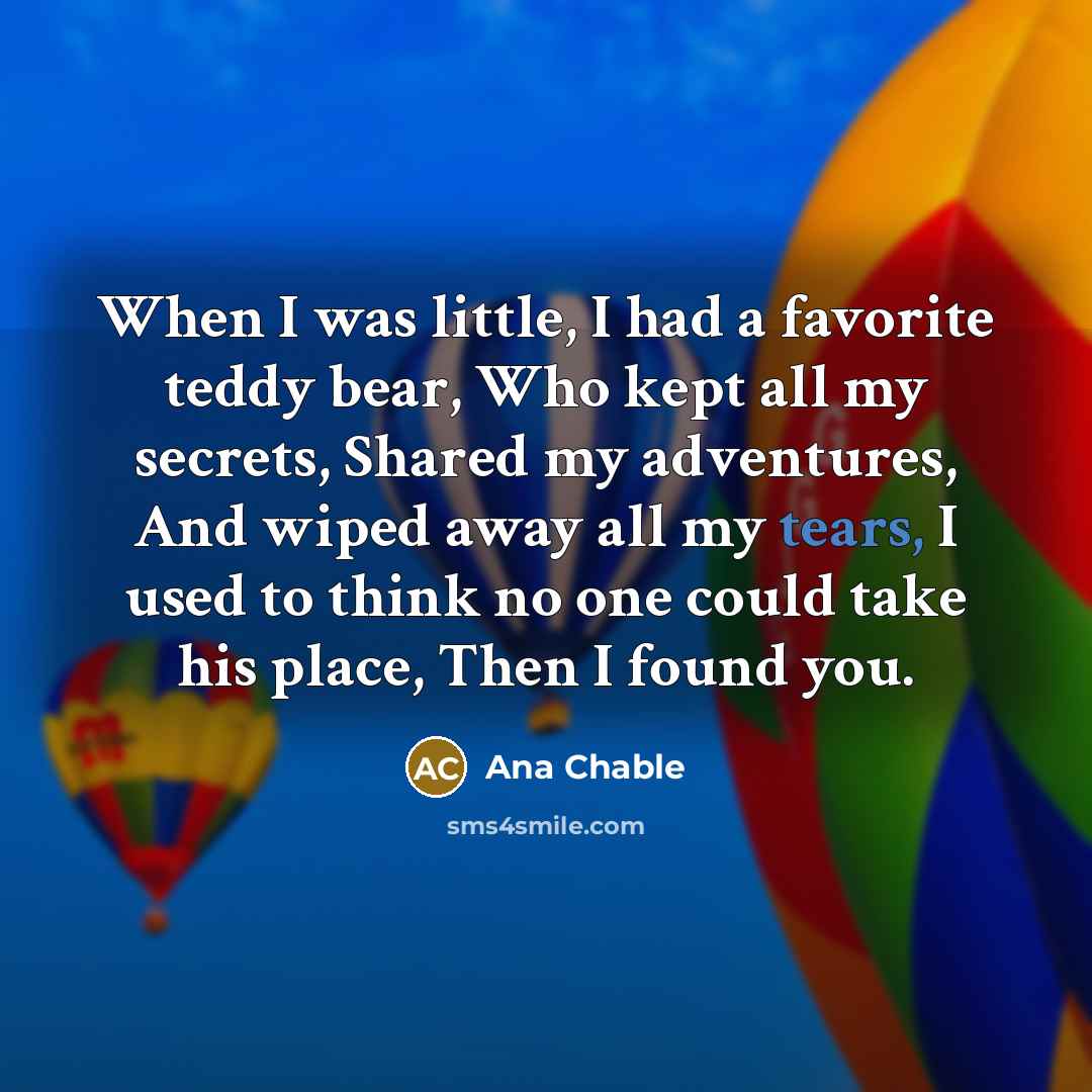 “When I was little, I had a favorite teddy bear,…” quote by Ana Chable