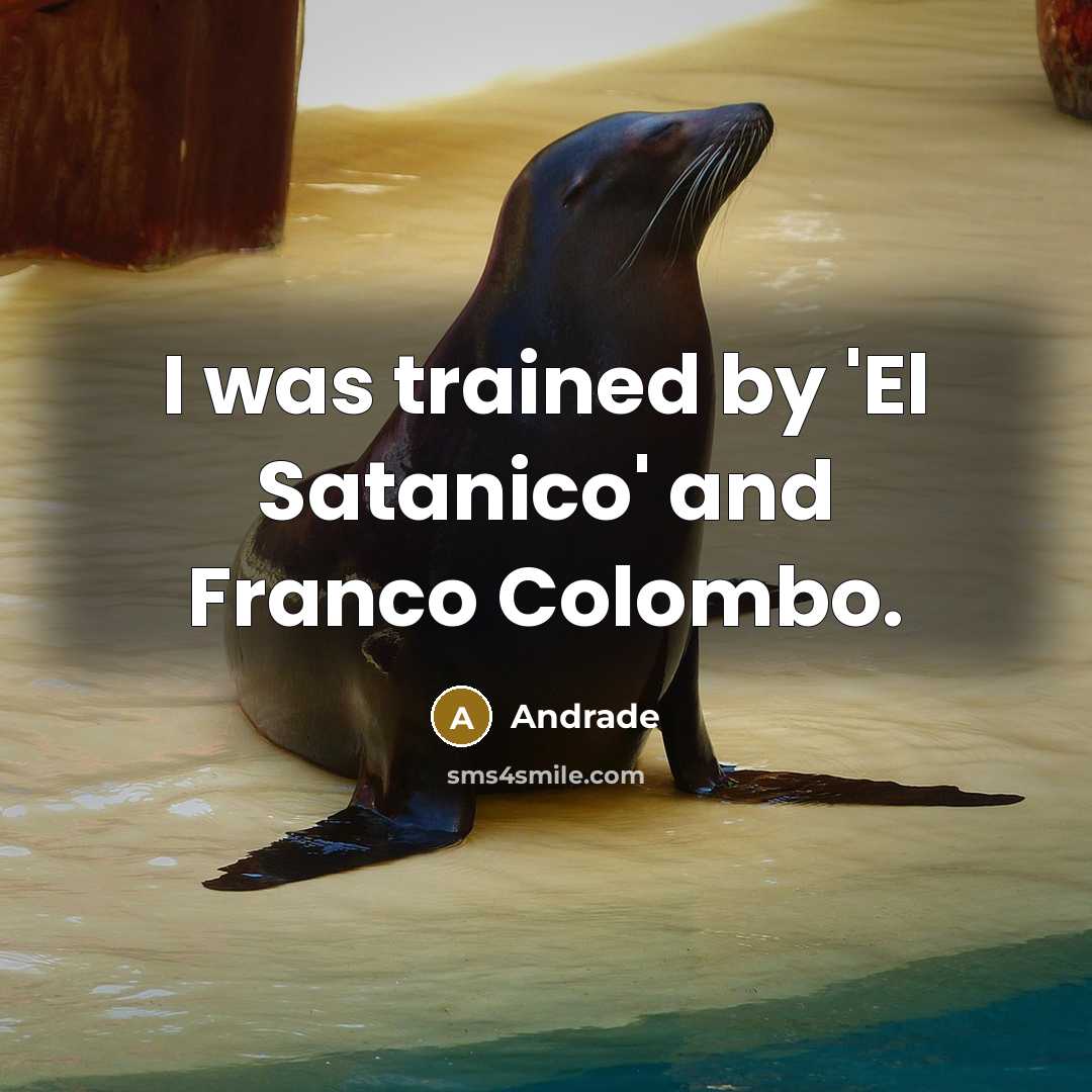 “I was trained by 'El Satanico' and Franco Colombo.…” quote by Andrade