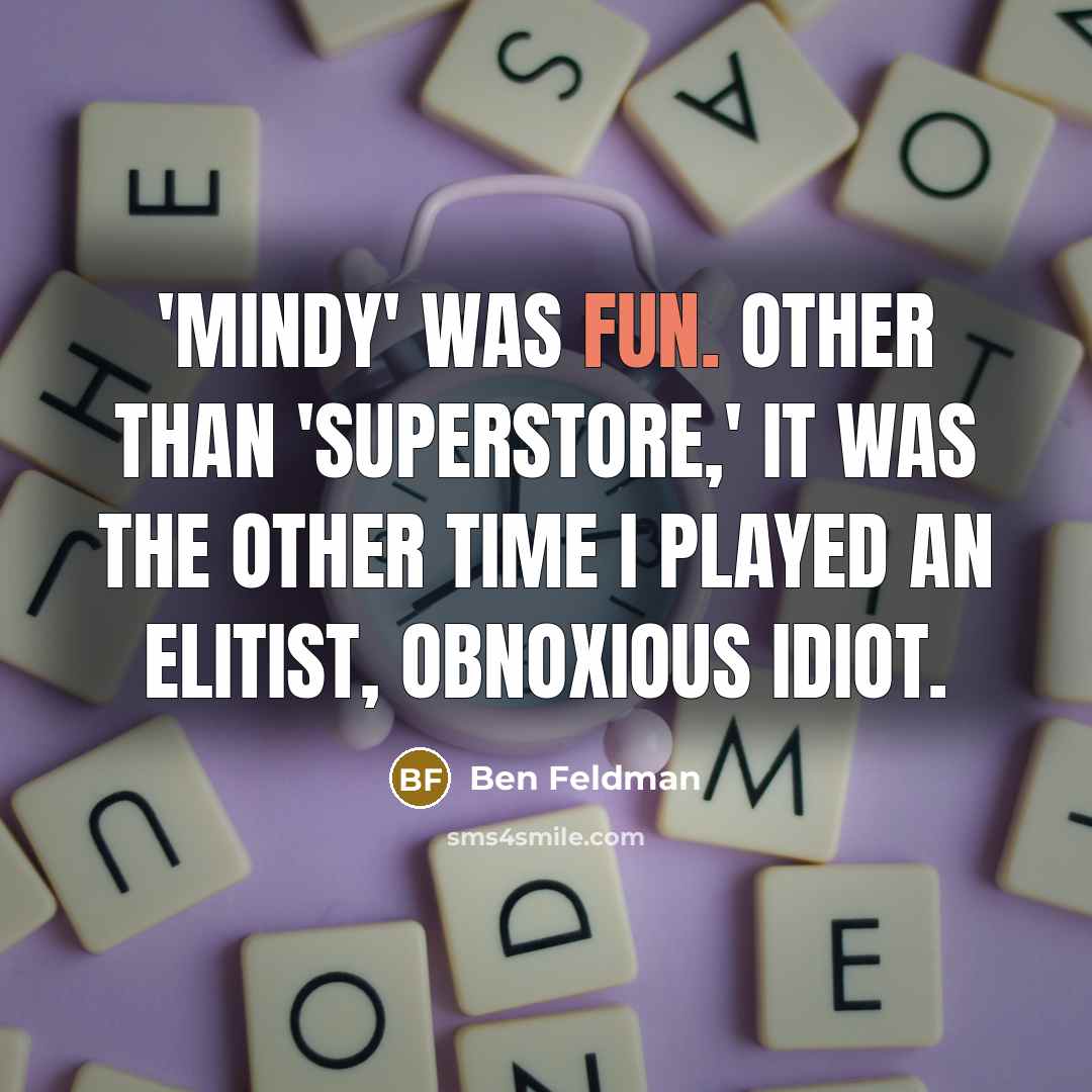 “'Mindy' was fun. Other than 'Superstore,' it was the other…” quote by Ben Feldman