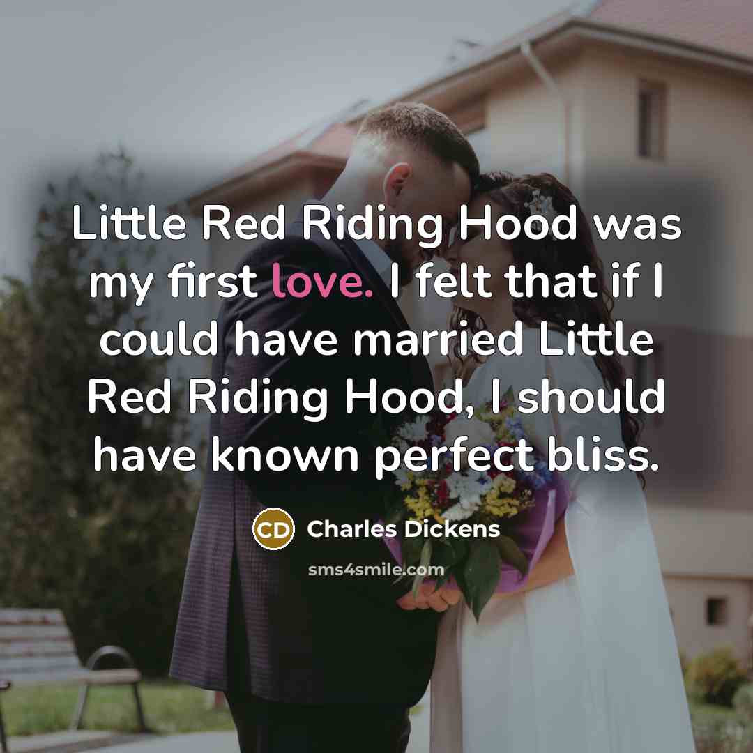 “Little Red Riding Hood was my first love. I felt…” quote by Charles Dickens
