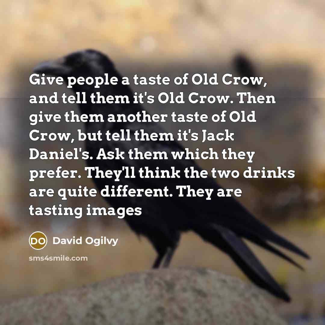 “Give people a taste of Old Crow, and tell them…” quote by David Ogilvy