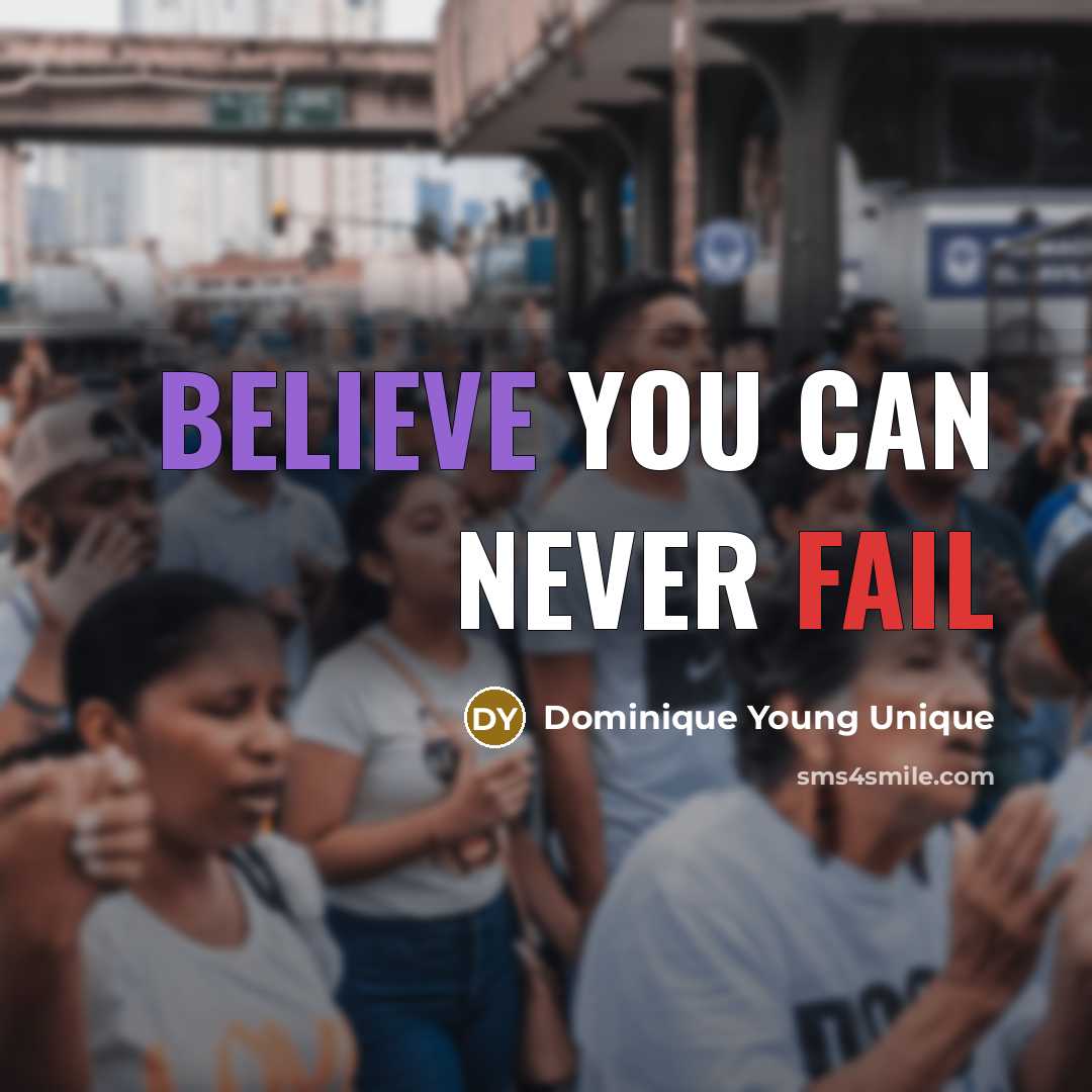 “Believe You Can never Fail” quote by Dominique Young Unique