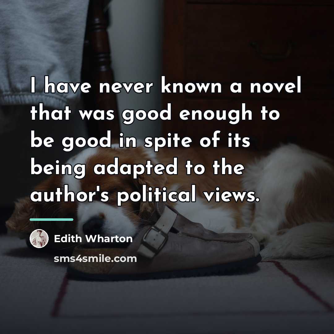 “I have never known a novel that was good enough…” quote by Edith Wharton