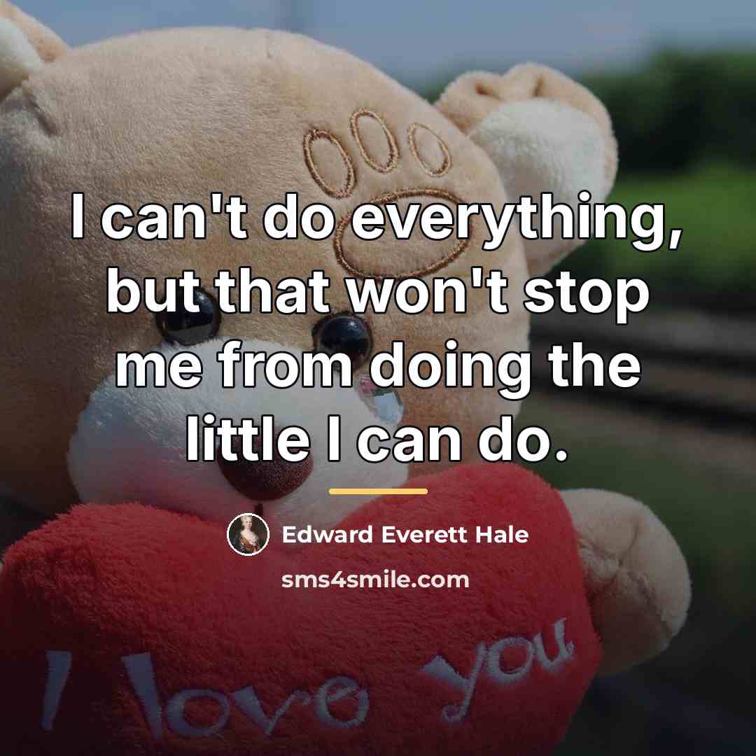 “I can't do everything, but that won't stop me from…” quote by Edward Everett Hale