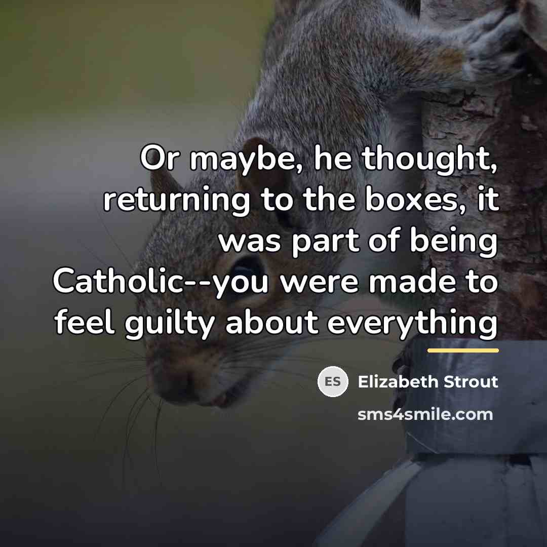 “Or maybe, he thought, returning to the boxes, it was…” quote by Elizabeth Strout