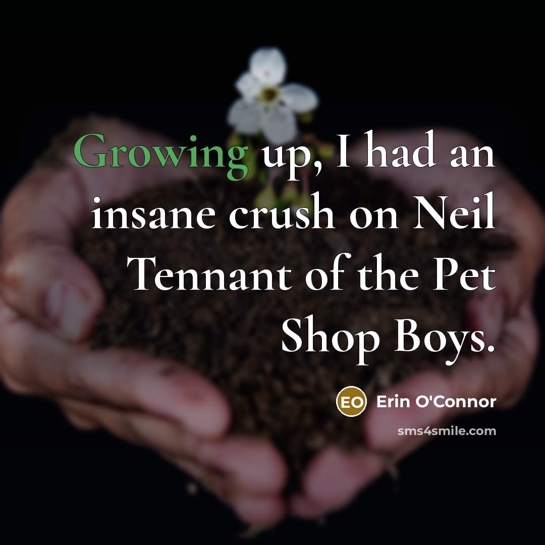 “Growing up, I had an insane crush on Neil Tennant…” quote by Erin O'Connor