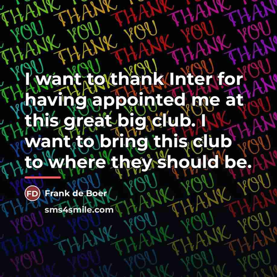 “I want to thank Inter for having appointed me at…” quote by Frank de Boer
