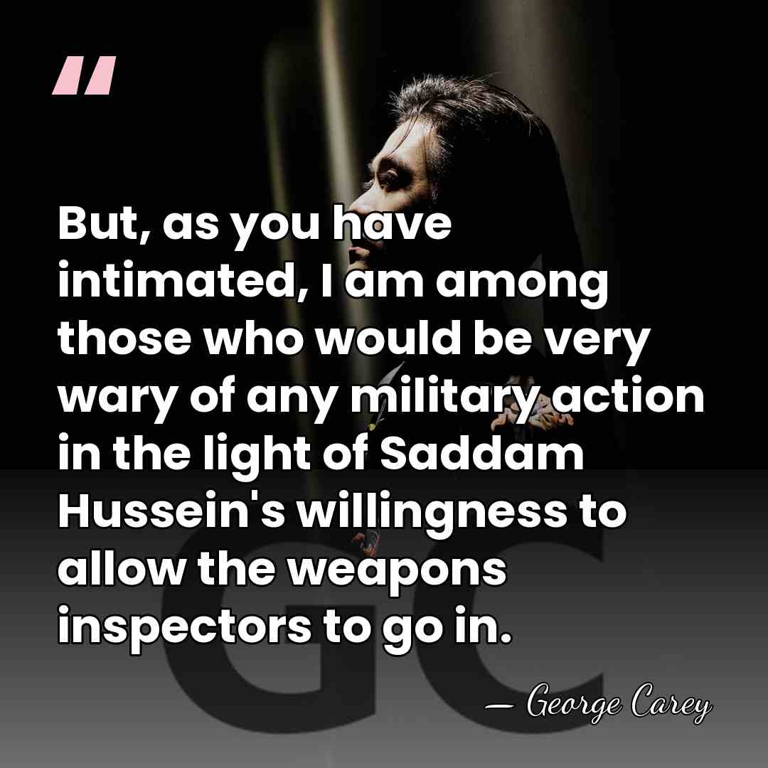 But, as you have intimated, I am among those who would be&hellip; - George Carey