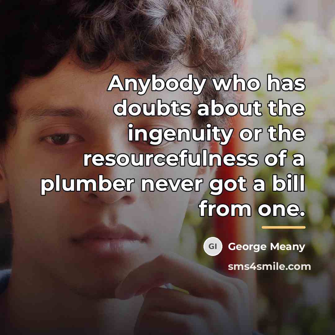 “Anybody who has doubts about the ingenuity or the resourcefulness…” quote by George Meany