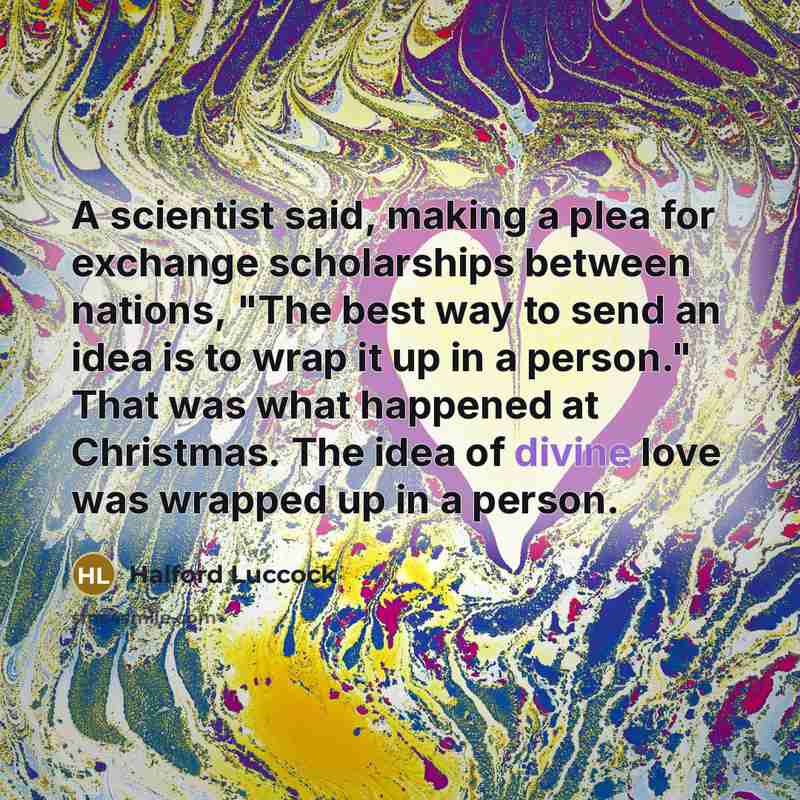 “A scientist said, making a plea for exchange scholarships between…” quote by Halford Luccock