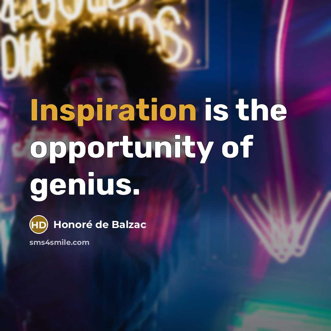 “Inspiration is the opportunity of genius.…” quote by Honore de Balzac