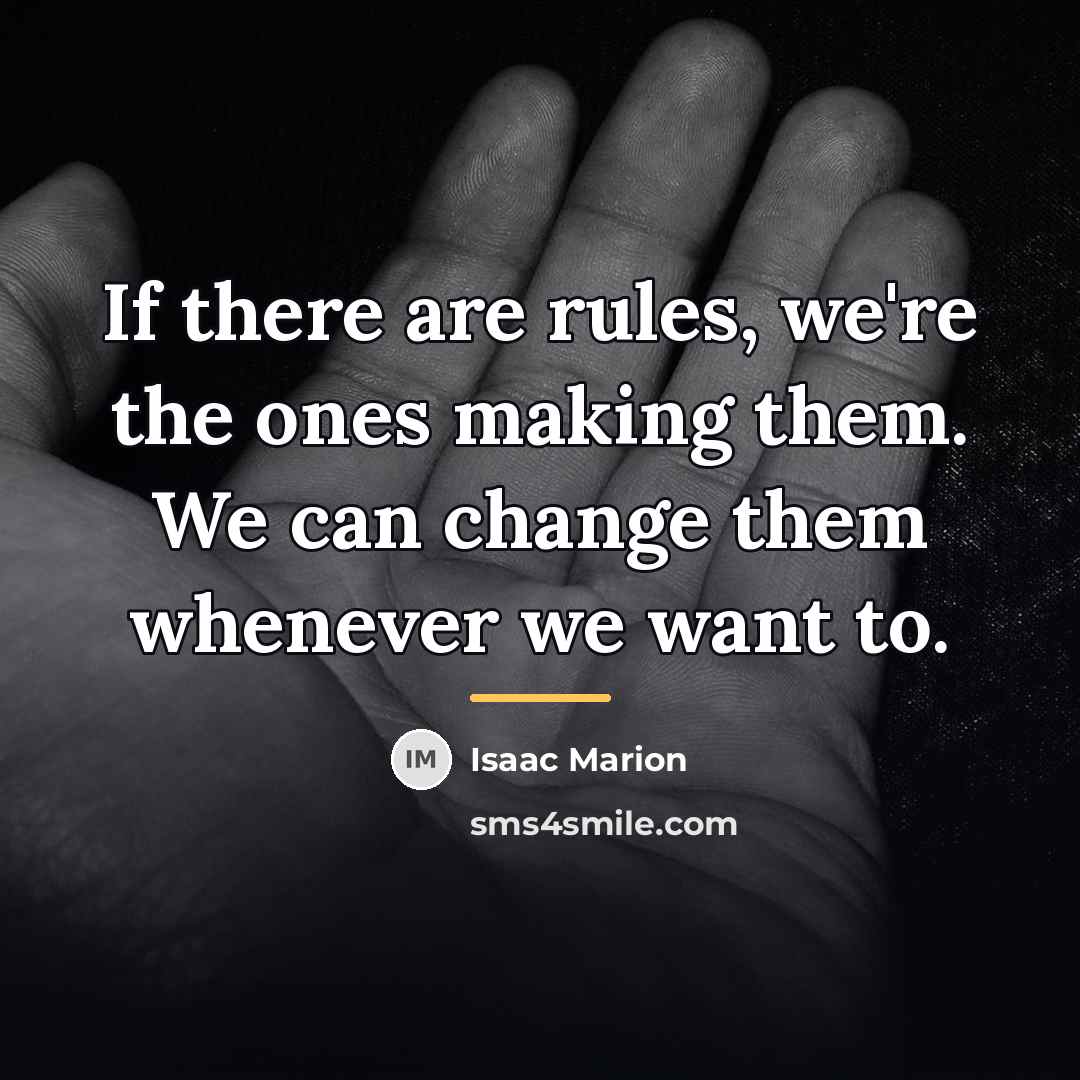 “If there are rules, we're the ones making them. We…” quote by Isaac Marion