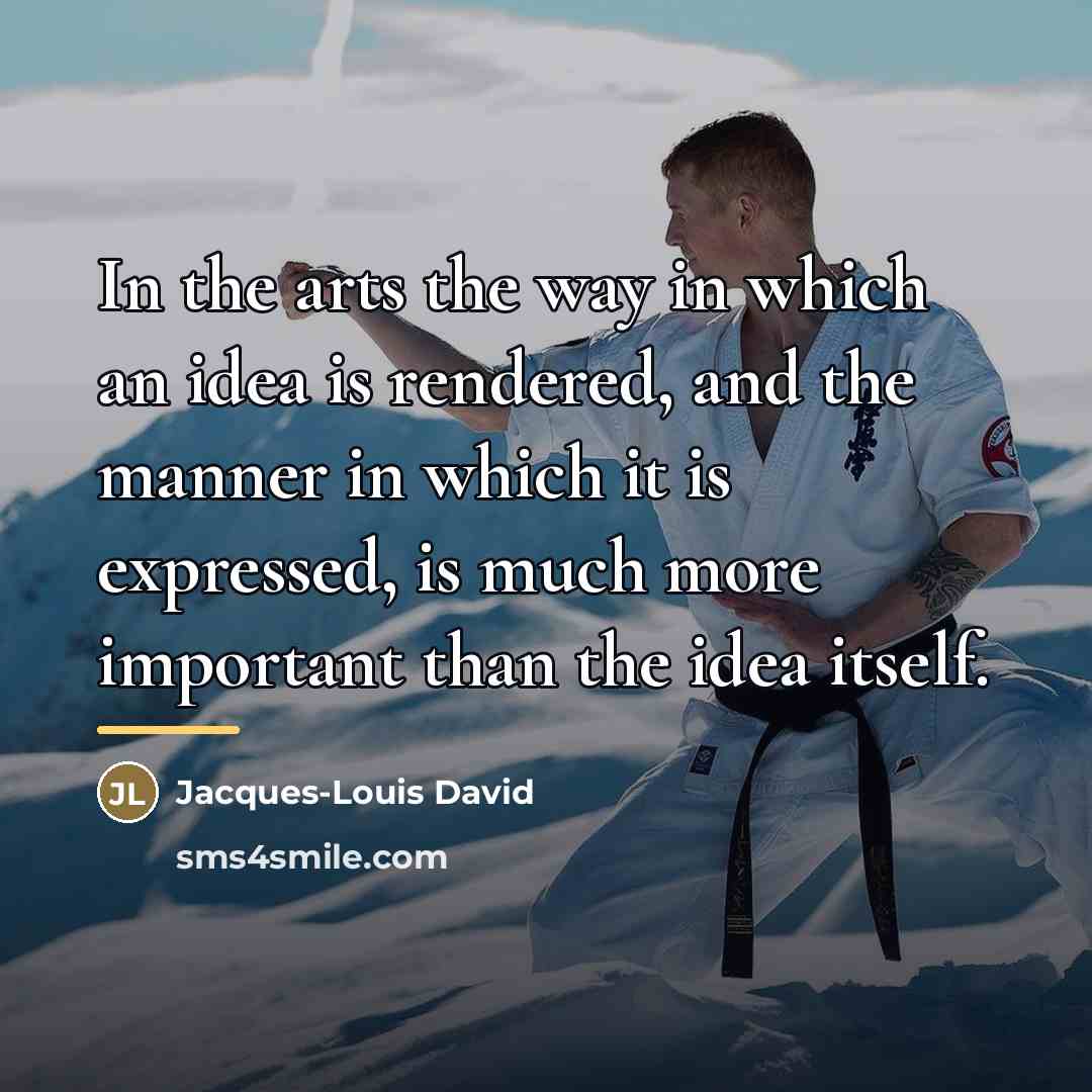 “In the arts the way in which an idea is…” quote by Jacques-Louis David