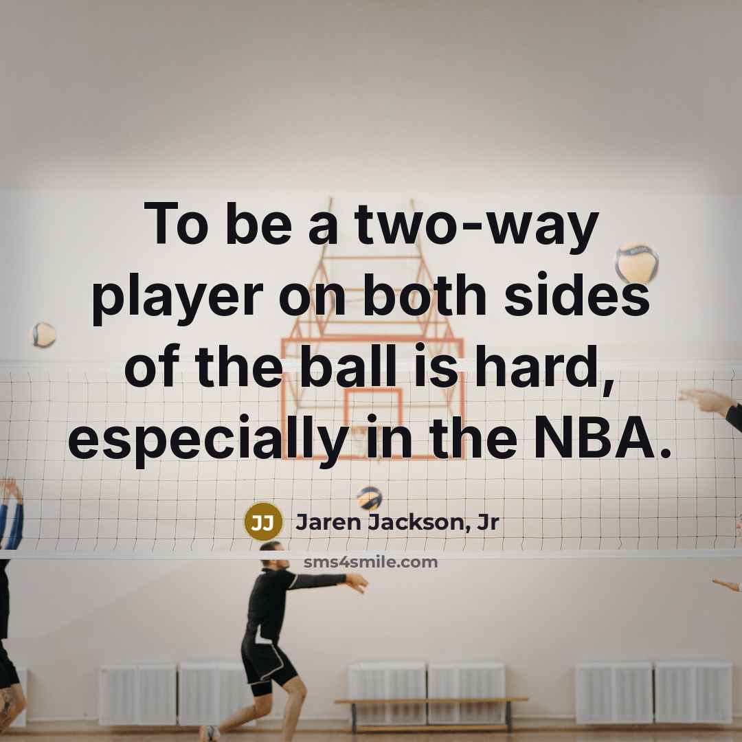 “To be a two-way player on both sides of the…” quote by Jaren Jackson, Jr
