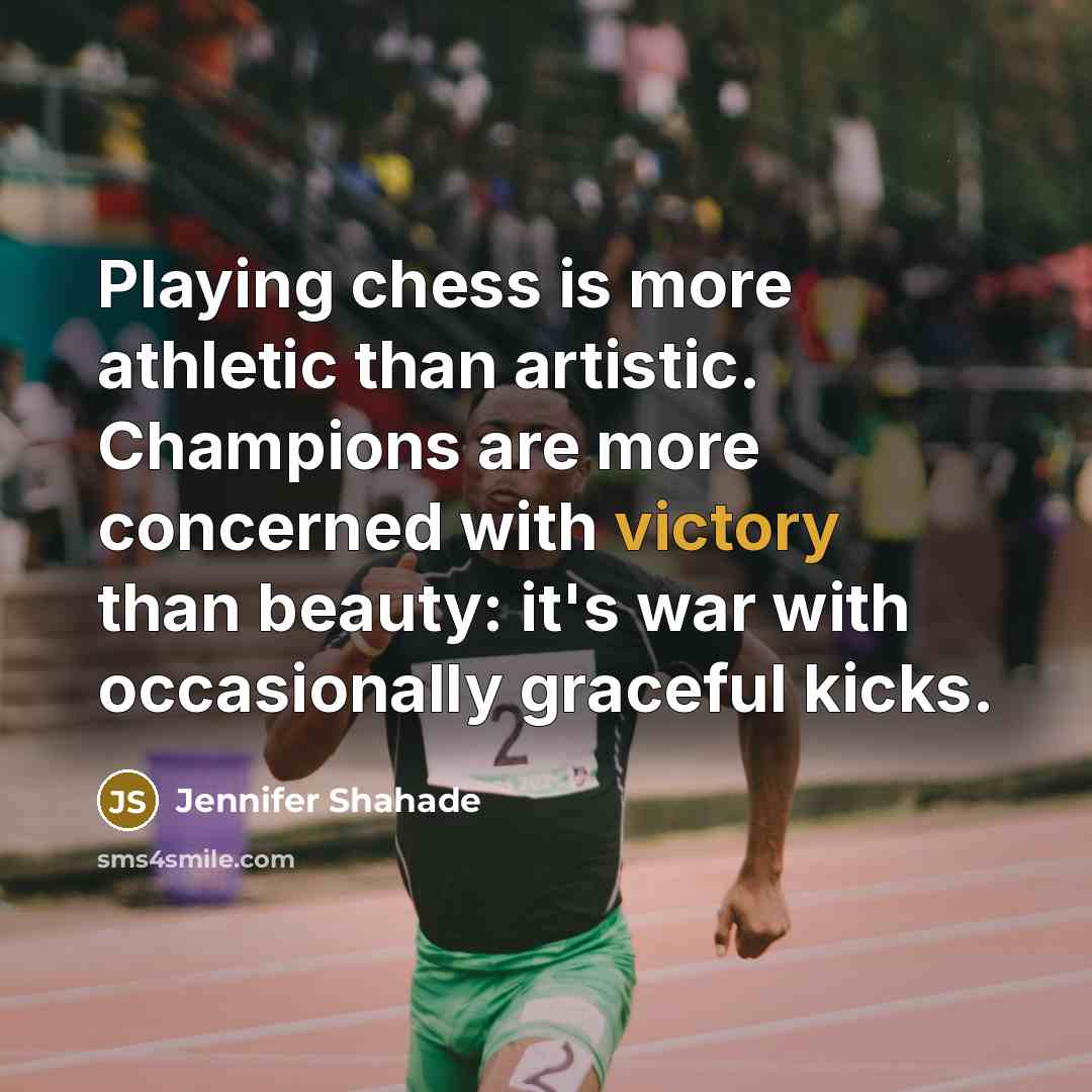 “Playing chess is more athletic than artistic. Champions are more…” quote by Jennifer Shahade