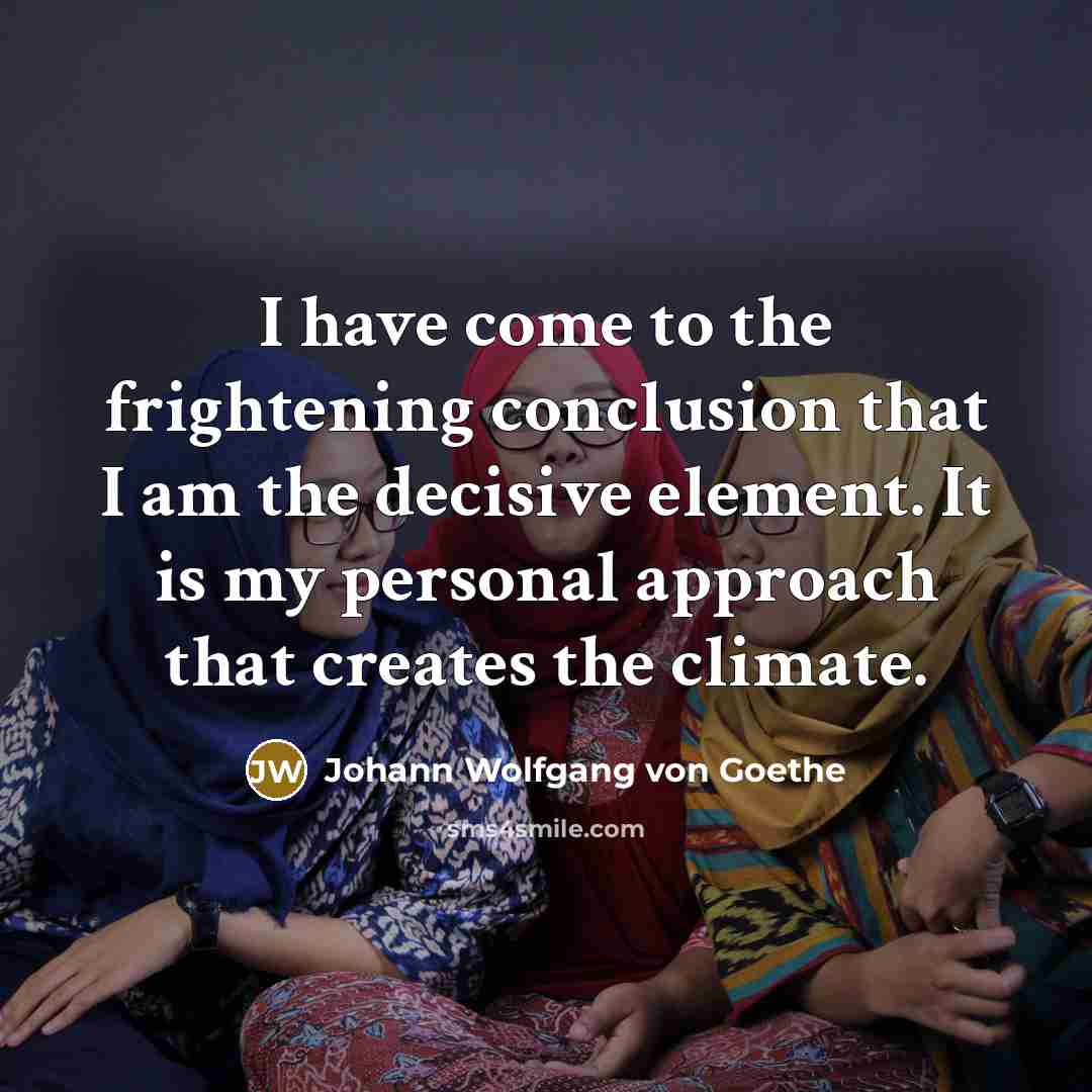 “I have come to the frightening conclusion that I am…” quote by Johann Wolfgang von Goethe