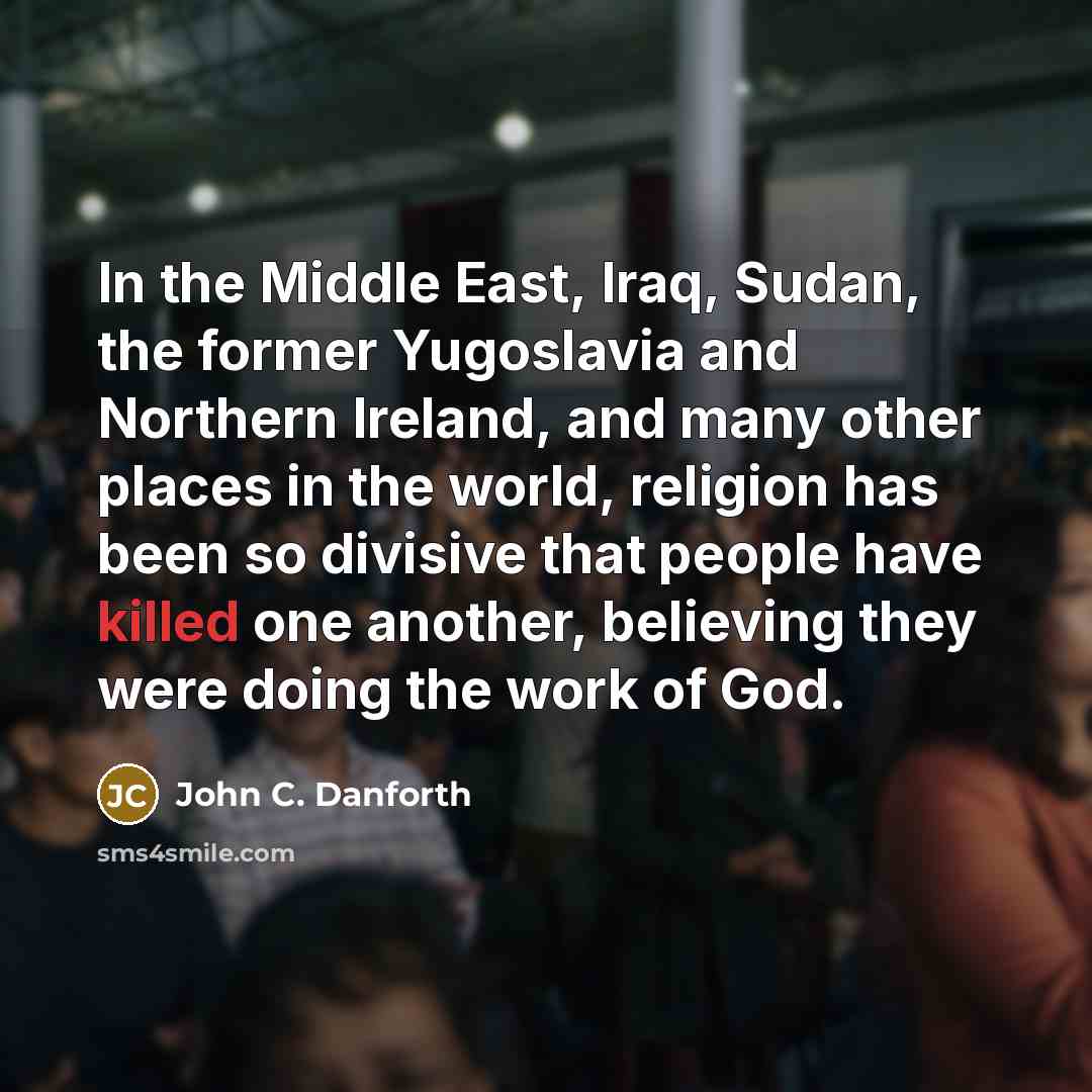 “In the Middle East, Iraq, Sudan, the former Yugoslavia and…” quote by John C. Danforth