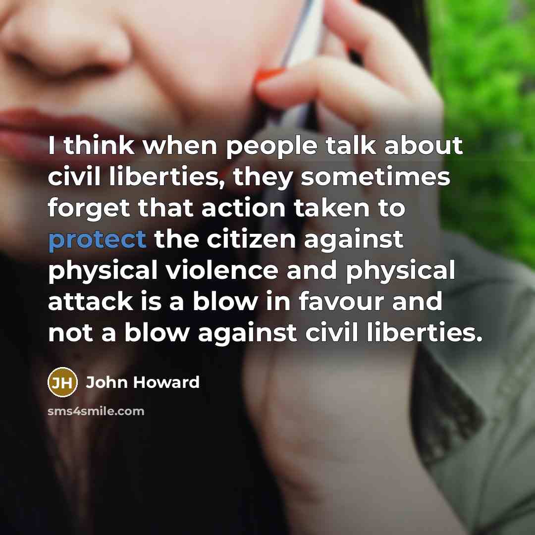 “I think when people talk about civil liberties, they sometimes…” quote by John Howard