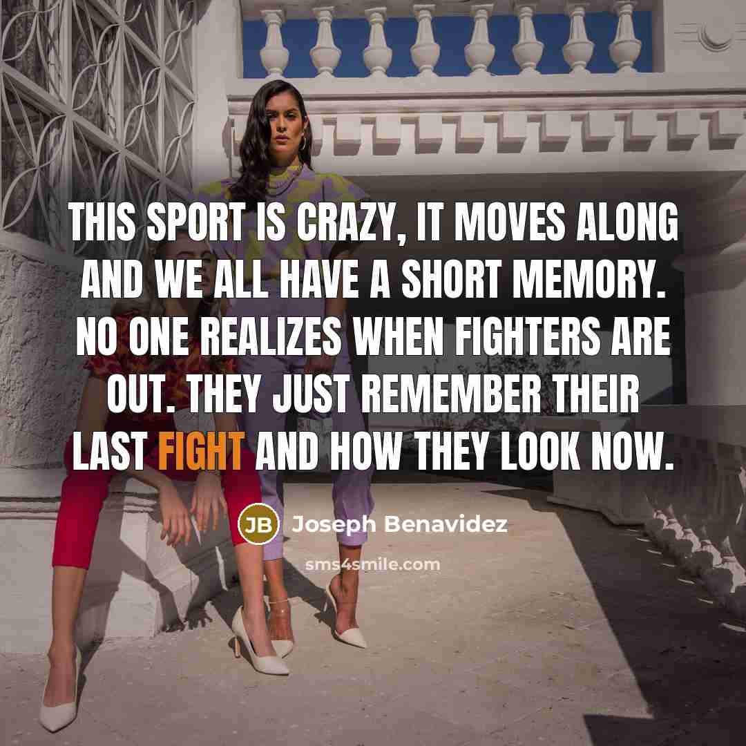 “This sport is crazy, it moves along and we all…” quote by Joseph Benavidez