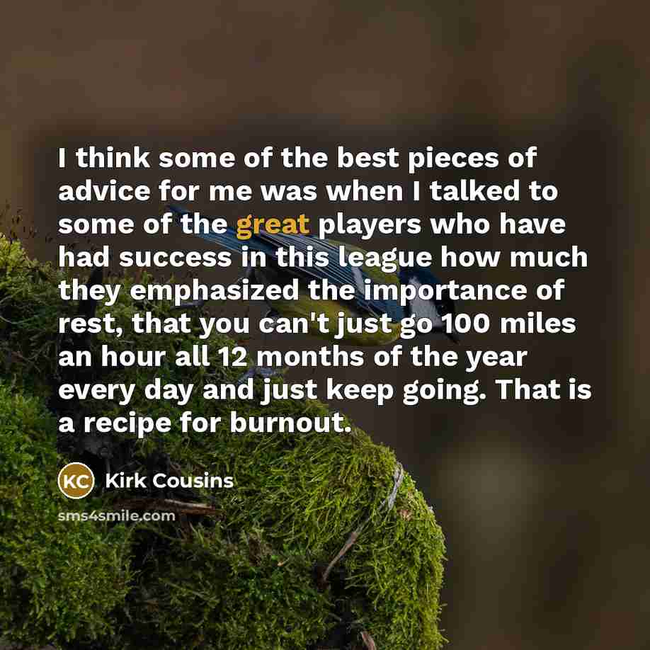 “I think some of the best pieces of advice for…” quote by Kirk Cousins