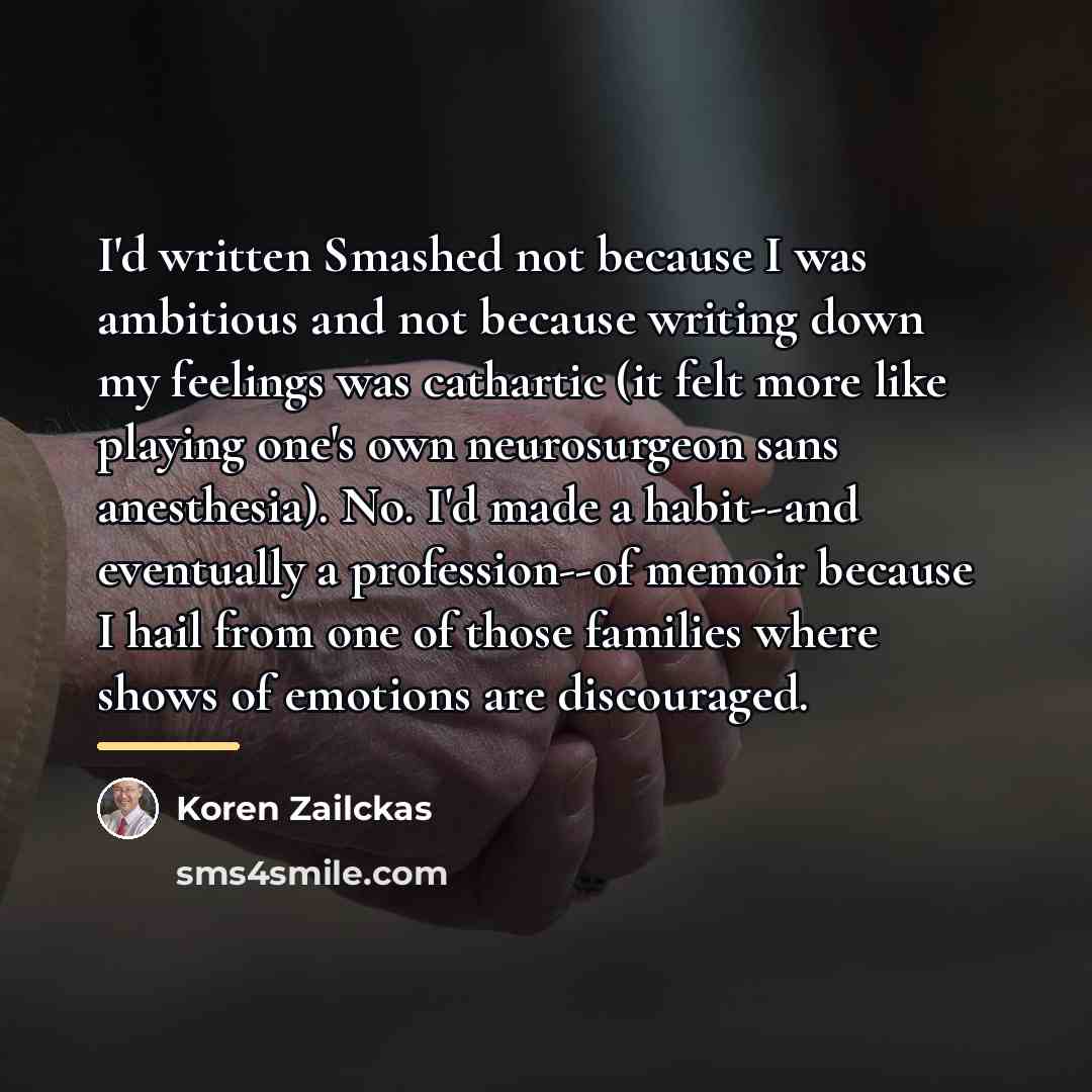 “I'd written Smashed not because I was ambitious and not…” quote by Koren Zailckas